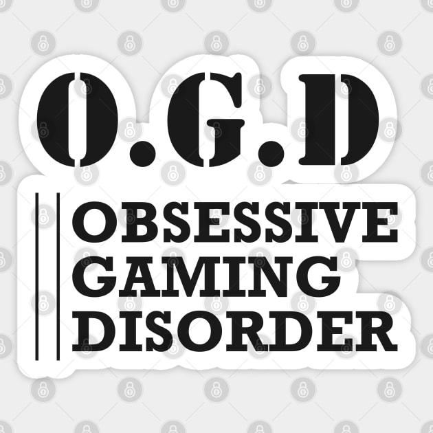 Gamer - OGD Obsessive Gaming Disorder Sticker by KC Happy Shop